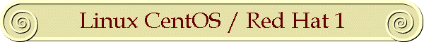 Linux CentOS / Red Hat 1