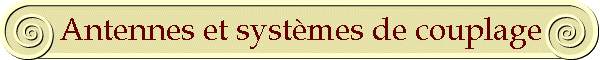 Antennes et syst�mes de couplage