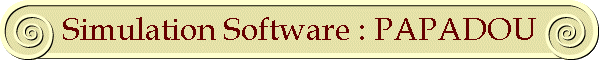 Simulation Software : PAPADOU